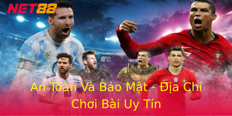 An Toàn Và Bảo Mật - Địa Chỉ Chơi Bài Uy Tín An Toàn Và Bảo Mật - Địa Chỉ Chơi Bài Uy Tín