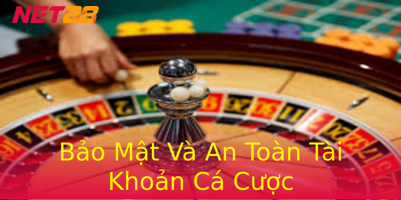 Bảo Mật Và An Toàn Tài Khoản Cá Cược Bảo Mật Và An Toàn Tài Khoản Cá Cược