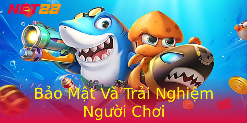 Bảo Mật Và Trải Nghiệm Người Chơi Bảo Mật Và Trải Nghiệm Người Chơi