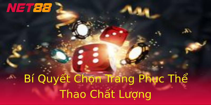 Bí Quyết Chọn Trang Phục Thể Thao Chất Lượng Bí Quyết Chọn Trang Phục Thể Thao Chất Lượng