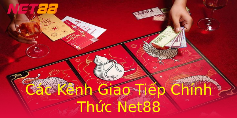 Các Kênh Giao Tiếp Chính Thức Net88 Các Kênh Giao Tiếp Chính Thức Net88