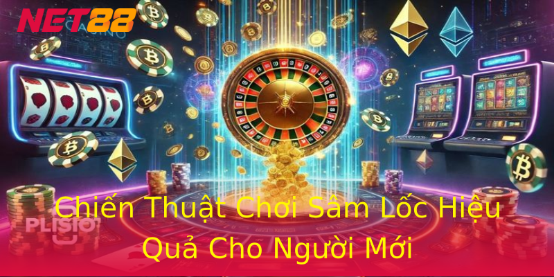 Chiến Thuật Chơi Sâm Lốc Hiệu Quả Cho Người Mới Chiến Thuật Chơi Sâm Lốc Hiệu Quả Cho Người Mới
