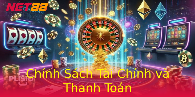 Chính Sách Tài Chính và Thanh Toán Chính Sách Tài Chính và Thanh Toán