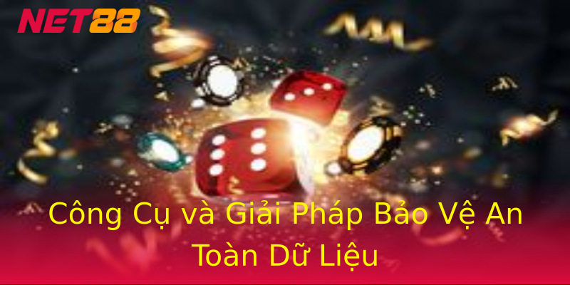 Công Cụ và Giải Pháp Bảo Vệ An Toàn Dữ Liệu Công Cụ và Giải Pháp Bảo Vệ An Toàn Dữ Liệu