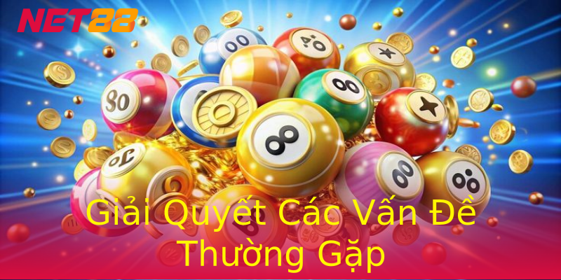 Giải Quyết Các Vấn Đề Thường Gặp Giải Quyết Các Vấn Đề Thường Gặp