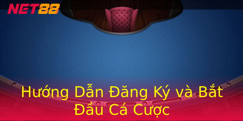 Hướng Dẫn Đăng Ký và Bắt Đầu Cá Cược Hướng Dẫn Đăng Ký và Bắt Đầu Cá Cược