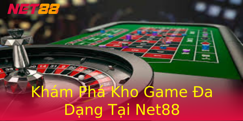 Khám Phá Kho Game Đa Dạng Tại Net88 Khám Phá Kho Game Đa Dạng Tại Net88