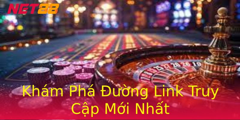 Khám Phá Đường Link Truy Cập Mới Nhất Khám Phá Đường Link Truy Cập Mới Nhất