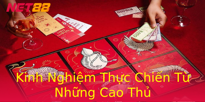 Kinh Nghiệm Thực Chiến Từ Những Cao Thủ Kinh Nghiệm Thực Chiến Từ Những Cao Thủ