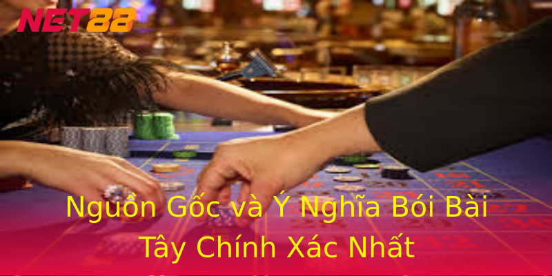 Nguồn Gốc và Ý Nghĩa Bói Bài Tây Chính Xác Nhất Nguồn Gốc và Ý Nghĩa Bói Bài Tây Chính Xác Nhất