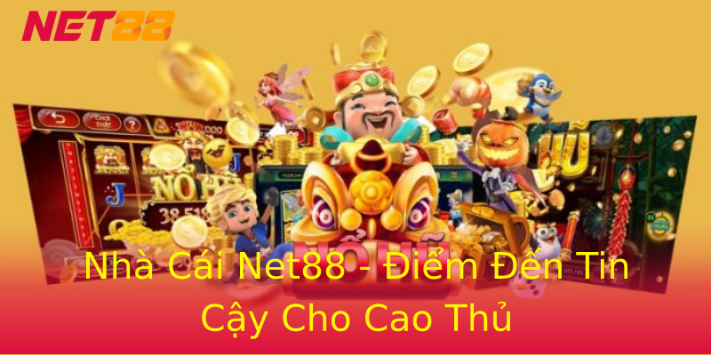 Nhà Cái Net88 - Điểm Đến Tin Cậy Cho Cao Thủ Nhà Cái Net88 - Điểm Đến Tin Cậy Cho Cao Thủ