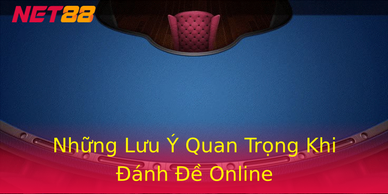 Những Lưu Ý Quan Trọng Khi Đánh Đề Online Những Lưu Ý Quan Trọng Khi Đánh Đề Online