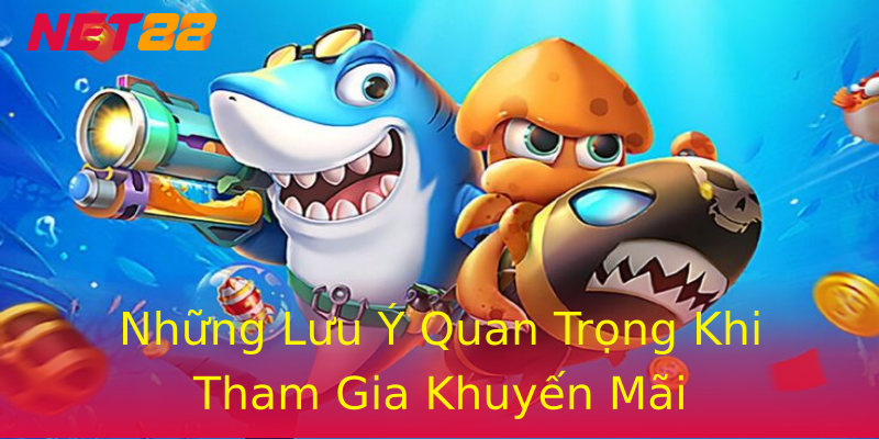 Những Lưu Ý Quan Trọng Khi Tham Gia Khuyến Mãi Những Lưu Ý Quan Trọng Khi Tham Gia Khuyến Mãi