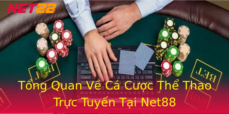 Tổng Quan Về Cá Cược Thể Thao Trực Tuyến Tại Net88 Tổng Quan Về Cá Cược Thể Thao Trực Tuyến Tại Net88