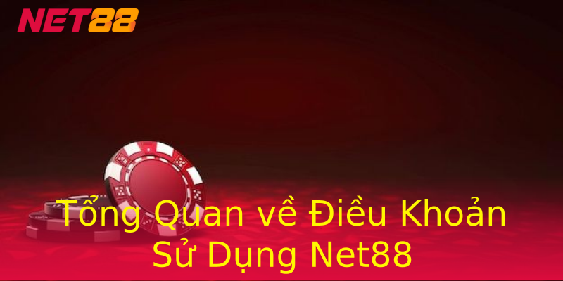 Tổng Quan về Điều Khoản Sử Dụng Net88 Tổng Quan về Điều Khoản Sử Dụng Net88